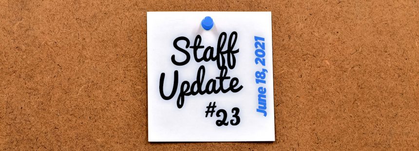 Memo-Staff-Update-23 Staff Update #23 – Week in Review